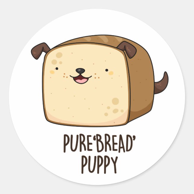 Adesivo Redondo Pão Puro Pão Pupado Engraçado Puppy Pão Pão Pão Pã (Frente)