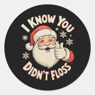 Adesivo Redondo Papai Noel Eu Sei Que Você Não Usou Fio Dental Den