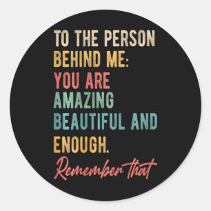 Adesivo Redondo Para A Pessoa Atrás De Mim, Você Importa O Autoamo