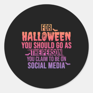 Adesivo Redondo Para O Halloween Você Deveria Ir Como A Pessoa Que