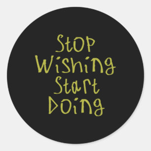 Adesivo Redondo Parar o Wishing de começar a fazer o Sticker2