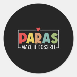 Adesivo Redondo Paras Make It Possible Teacher Paraprofessional Pa