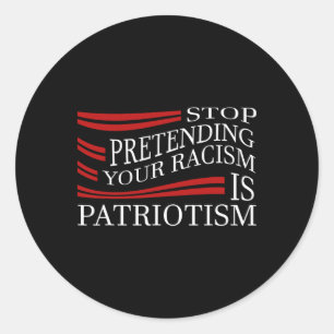 Adesivo Redondo Pare de fingir que seu racismo