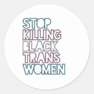 Adesivo Redondo Pare de Matar Mulheres Trans Negras