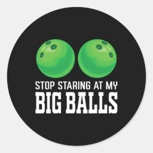 Adesivo Redondo Pare De Olhar Para Minha Grande Boliche Engraçada 