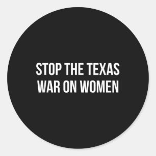 Adesivo Redondo Parem A Guerra Do Texas Contra As Mulheres -