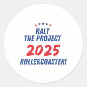 Adesivo Redondo Parem A Rollercoaster Do Projeto 2025! Trump 2025