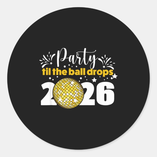 Adesivo Redondo Party Til The Ball Drops 2026 Nye Party  (Frente)