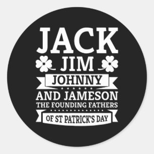 Adesivo Redondo Patricks Day Engraçado Jack Jim Johnny Jameson Pai