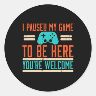 Adesivo Redondo Pausou Meu Jogo Para Estar Aqui Vídeo Jogo Homens