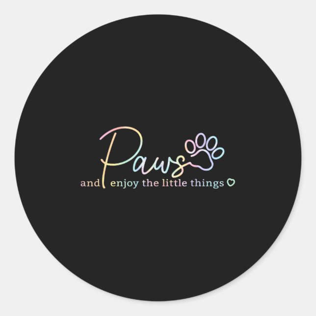 Adesivo Redondo Paws Enjoy The Little Things Tie Dye Motivational  (Frente)