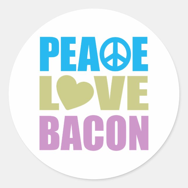 Adesivo Redondo Peace Love Bacon (Frente)