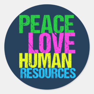 Adesivo Redondo Peace Love Human Resources Office Manager HR