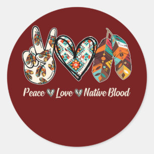 Adesivo Redondo Peace Love Native Blood Americano