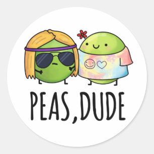 Adesivo Redondo Peas Dude Funny Hippie Pea Pun