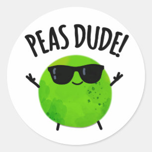 Adesivo Redondo Peas Dude Funny Veggie Pea Pun