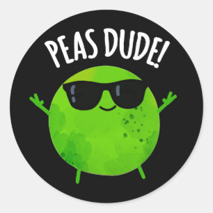 Adesivo Redondo Peas Dude Funny Veggie Pea Pun Dark BG