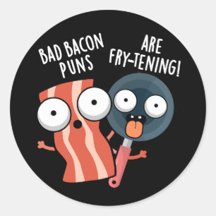 Adesivo Redondo Peças De Bacon Más São Comidas De Arranque Escuro