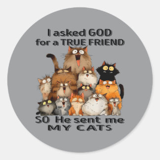 Adesivo Redondo Pedi a Deus um verdadeiro amigo Ele enviou gatinho