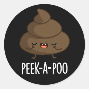 Adesivo Redondo Peek A Poo Engraçado Poop Pun Dark BG