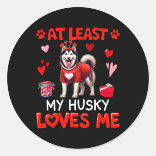 Adesivo Redondo Pelo Menos Meu Husky Me Ama No Dia Dos Namorados S