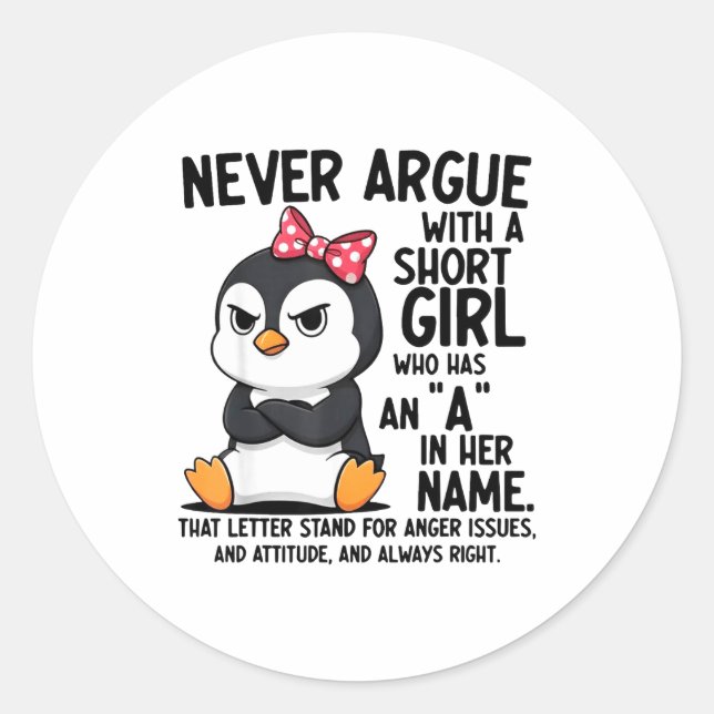Adesivo Redondo Penguin Never Argue With A Short Girl Named A  (Frente)