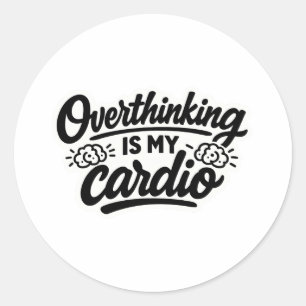 Adesivo Redondo Pensar demais é meu cardio citação engraçada relac