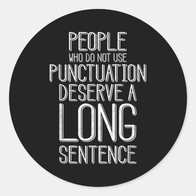 Adesivo Redondo People Who Do Not Use Punctuation Funny Grammar  (Frente)