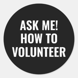 Adesivo Redondo Pergunte-me como texto personalizado do voluntário