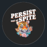 Adesivo Redondo Persistir Fora De Trás, Tiger Funny Design<br><div class="desc">Persistir Fora De Trás,  Tiger Funny Design</div>