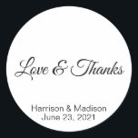 Adesivo Redondo Personalizado Obrigado pelo presente de casamento<br><div class="desc">Personalizado Obrigado pelo presente de casamento. Amor e Obrigados. Preto e Branco.</div>