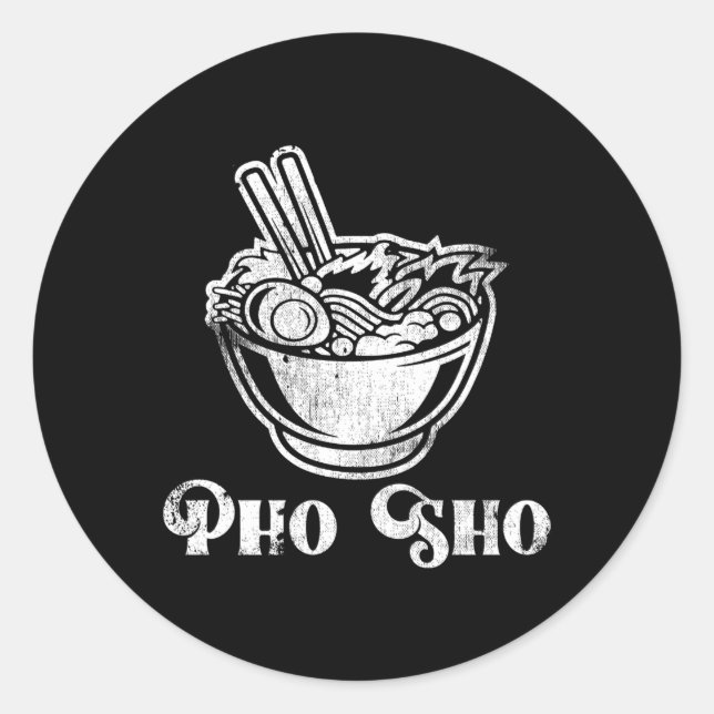 Adesivo Redondo Pho Sho Noodle Soup Vietnamita Cuisine Pun (Frente)