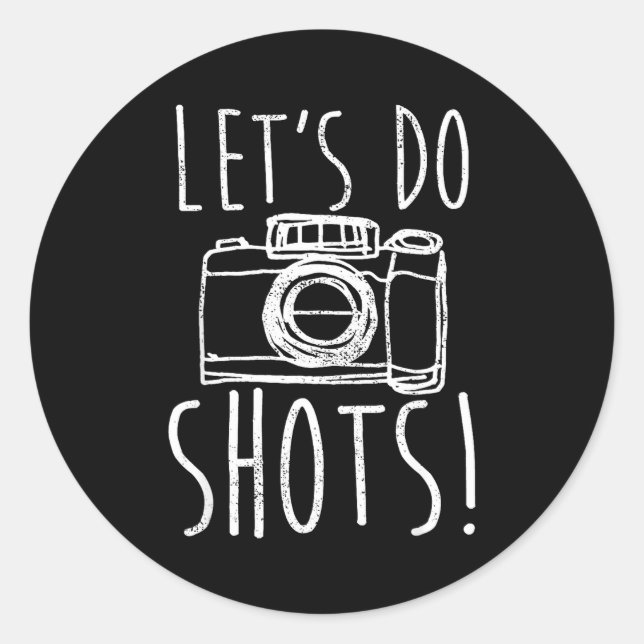 Adesivo Redondo Photography Let's Do Shots Funny Camera Photograph (Frente)