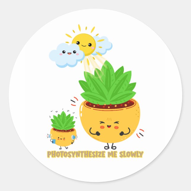 Adesivo Redondo Photosynthesize Me Slowly | Cute Plant Pun Sticker (Frente)