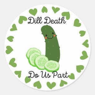 Adesivo Redondo Pickle Wedding Sticker "Dill Death Do We Part"