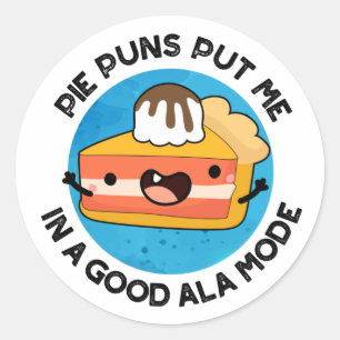 Adesivo Redondo Pie Puns Me Colocou Em Um Bom Sopro De Comida Boni