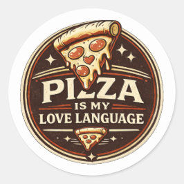 Adesivo Redondo Pizza Is My Love Funny Pizza Lover Gift 