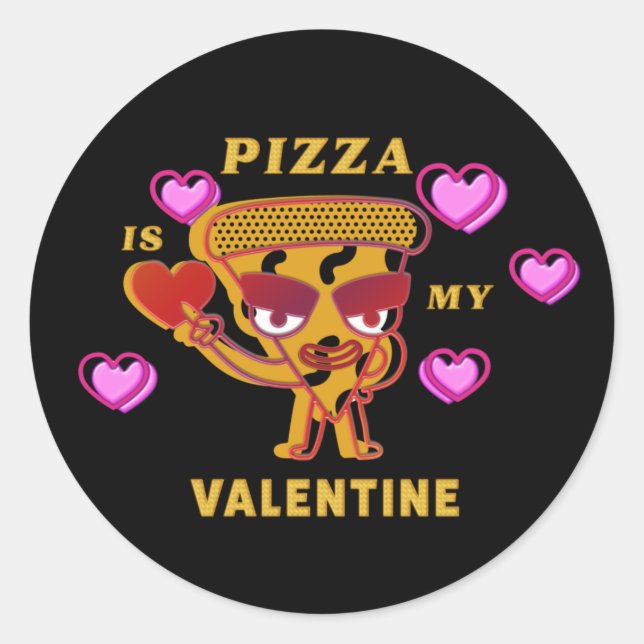 Adesivo Redondo Pizza Is My Valentine (Frente)