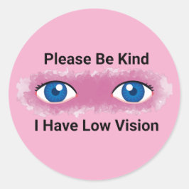 Adesivo Redondo Please Be Kind, I have Low Vision awareness