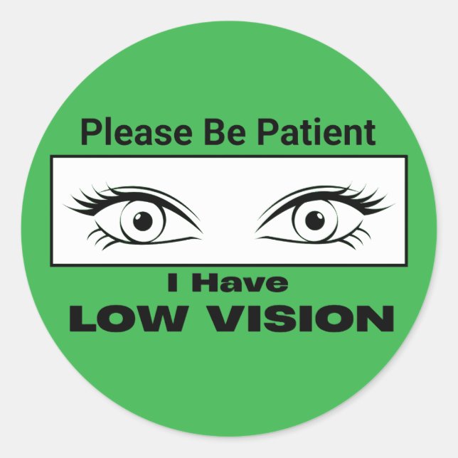 Adesivo Redondo Please Be Patient, Low Vision - Green (Frente)