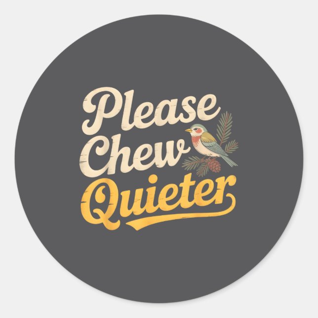 Adesivo Redondo Please Chew Quieter Funny Bird Nature  (Frente)