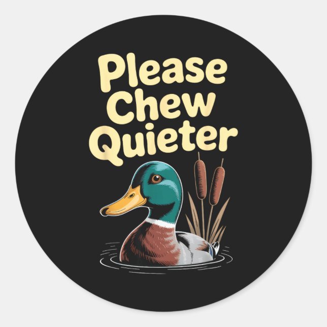Adesivo Redondo Please Chew Quieter Funny Introvert Funny Duck Lov (Frente)
