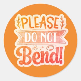 Adesivo Redondo Please Do Not Bend Round Sticker