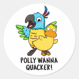 Adesivo Redondo Polly Wanna Quacker Funny Animal Pun