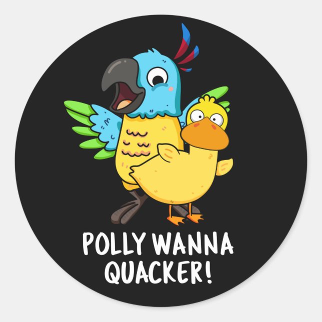 Adesivo Redondo Polly Wanna Quacker Funny Animal Pun (Frente)