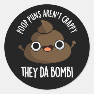 Adesivo Redondo Poop Puns Eles Da Bomba Engraçado Poo Pun Dark BG
