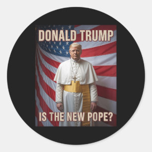 Adesivo Redondo Pope & Engraçado; Presidente Donald Trump, Cató