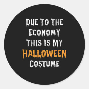 Adesivo Redondo Por Causa Da Economia Este É Meu Traje De Hallowee