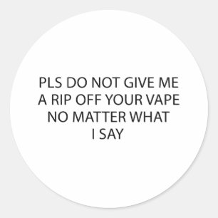 Adesivo Redondo Por favor, não me dê um golpe com seu vape de qual