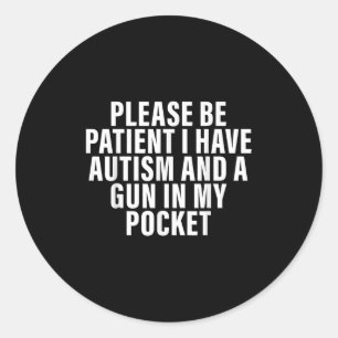 Adesivo Redondo Por Favor, Seja Paciente Eu Tenho Autismo E Uma Ar